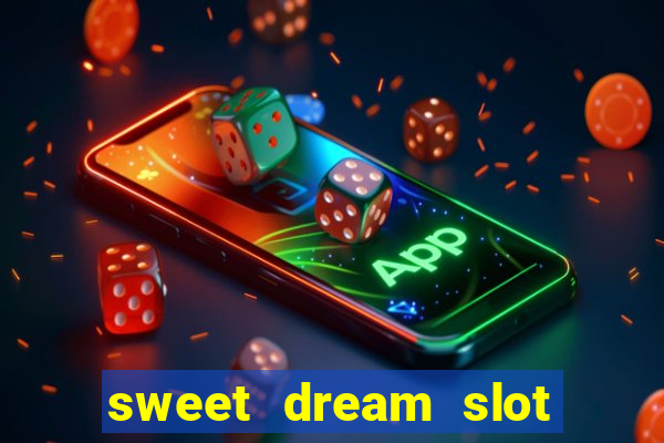 sweet dream slot free play