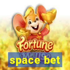 space bet