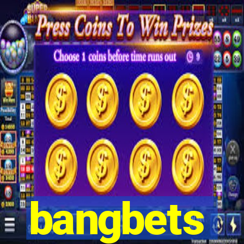 bangbets