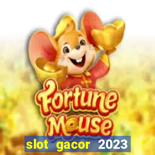 slot gacor 2023 hari ini