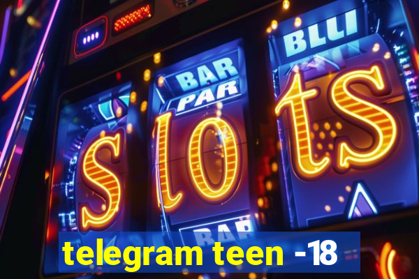 telegram teen -18