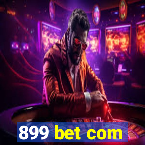 899 bet com