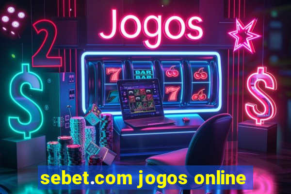 sebet.com jogos online