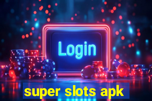 super slots apk