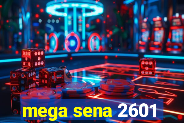 mega sena 2601