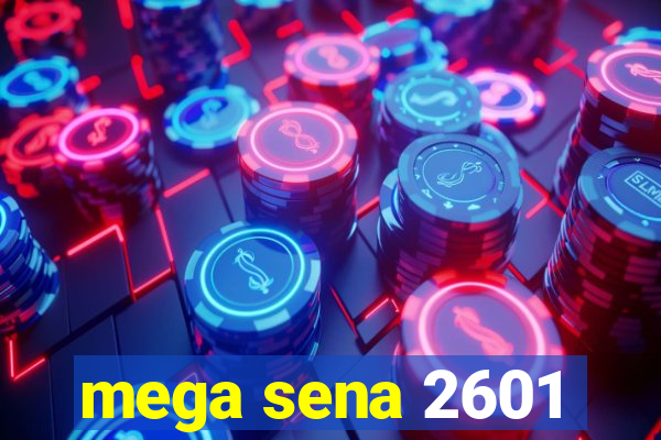 mega sena 2601