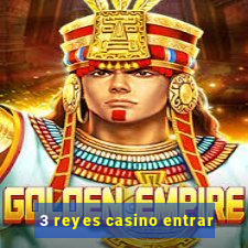 3 reyes casino entrar