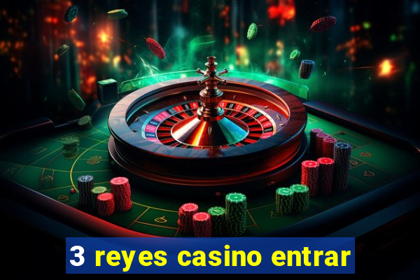 3 reyes casino entrar