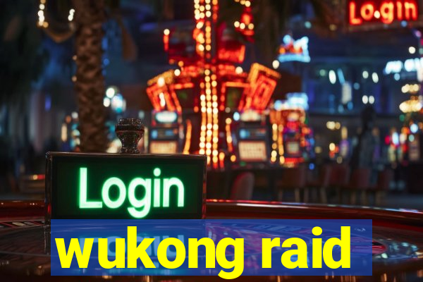 wukong raid