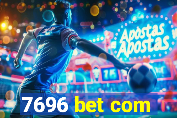 7696 bet com