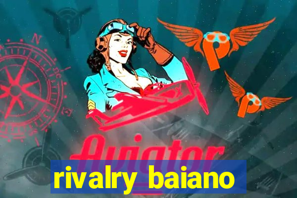 rivalry baiano