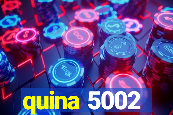 quina 5002