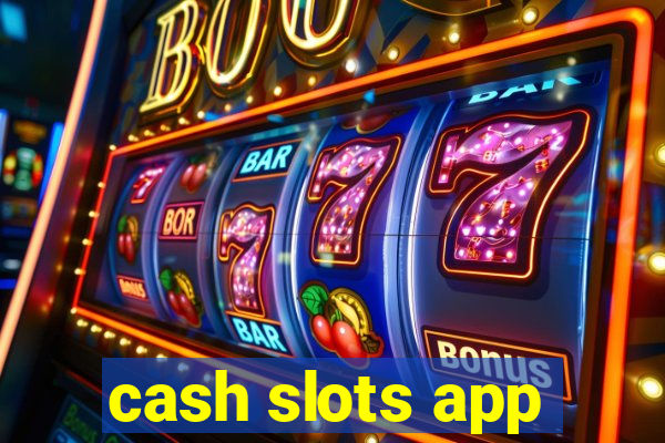 cash slots app