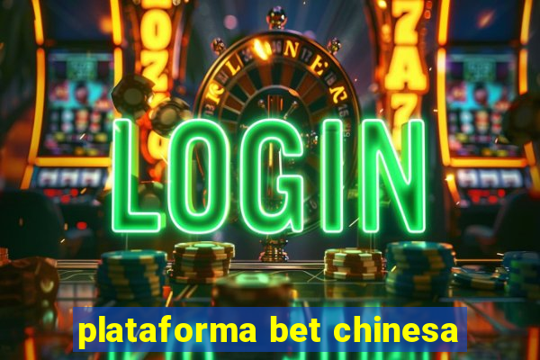 plataforma bet chinesa