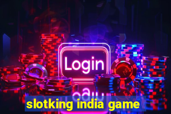 slotking india game