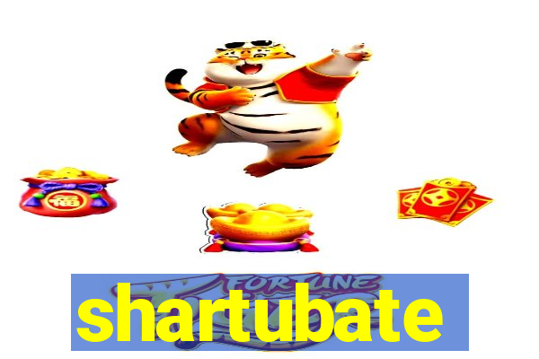 shartubate