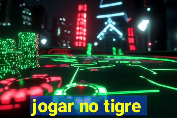 jogar no tigre