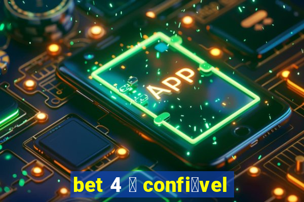 bet 4 茅 confi谩vel