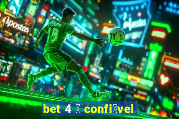 bet 4 茅 confi谩vel