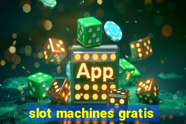 slot machines gratis