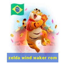 zelda wind waker rom