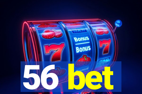 56 bet