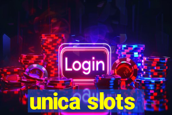 unica slots