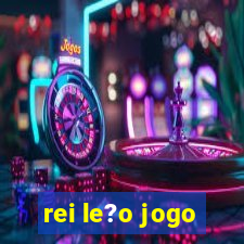 rei le?o jogo