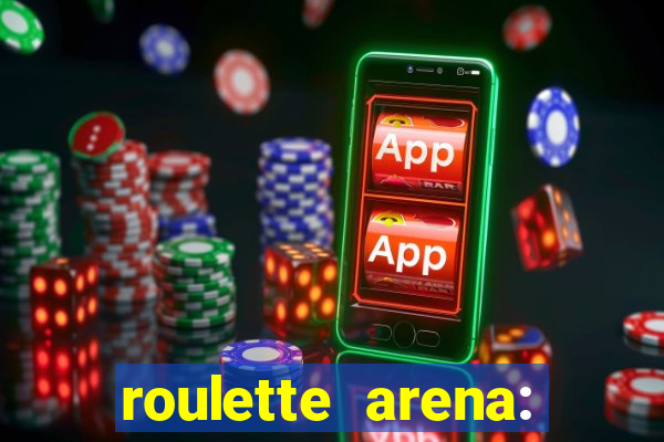 roulette arena: roleta online