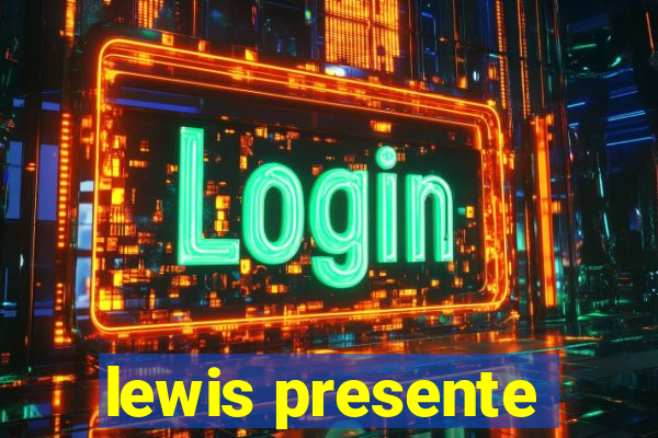 lewis presente