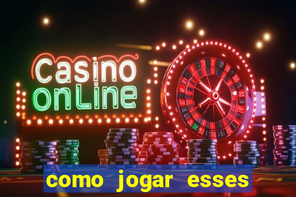 como jogar esses jogos online