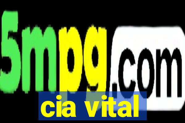 cia vital