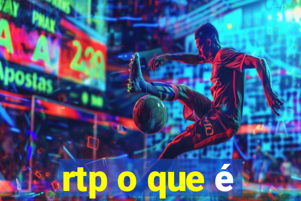 rtp o que é