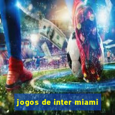 jogos de inter miami