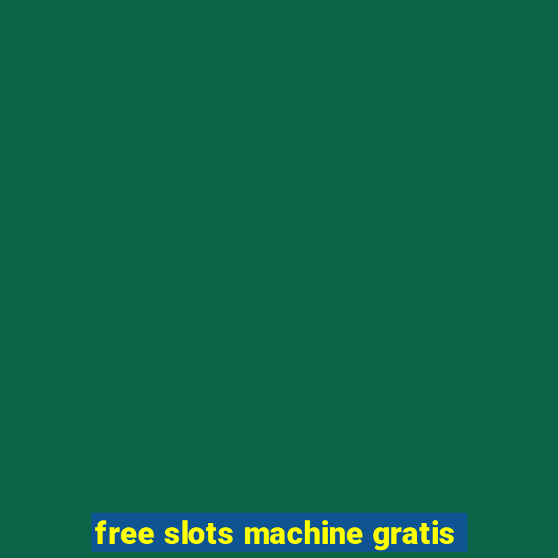 free slots machine gratis