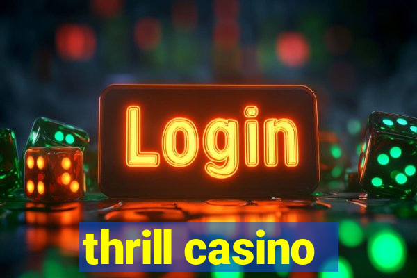 thrill casino