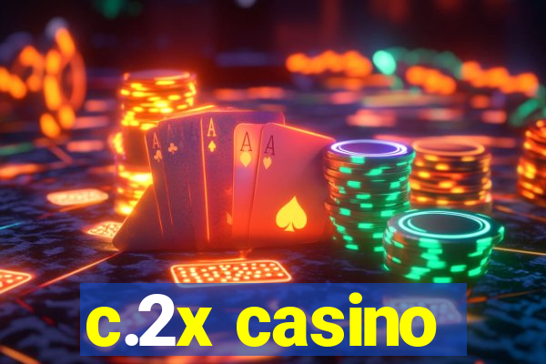 c.2x casino