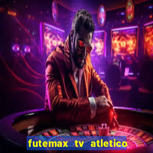 futemax tv atletico x botafogo