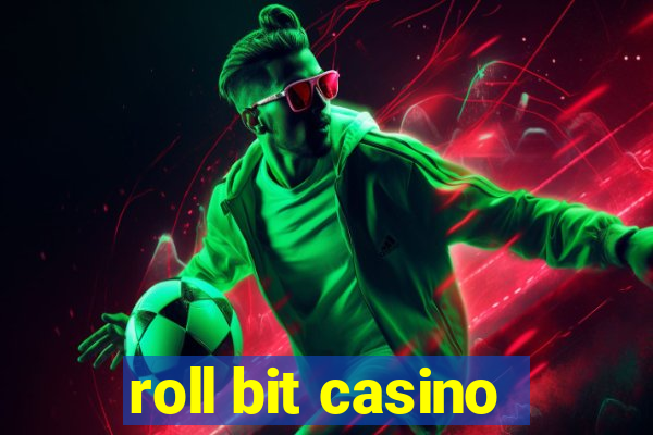 roll bit casino