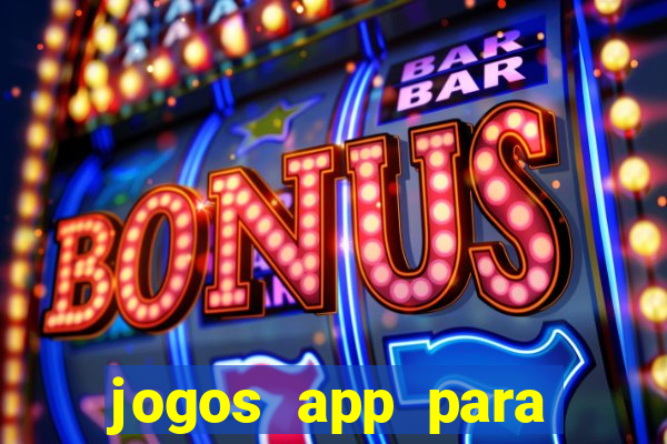 jogos app para ganhar dinheiro