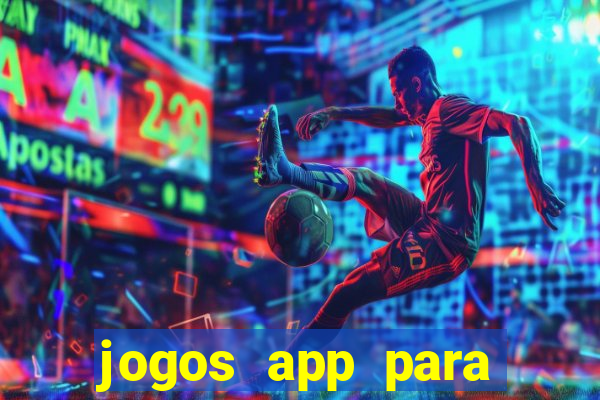 jogos app para ganhar dinheiro