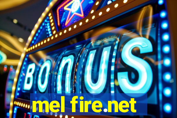 mel fire.net