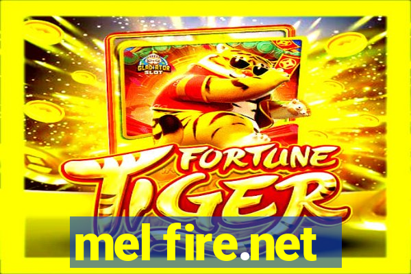 mel fire.net