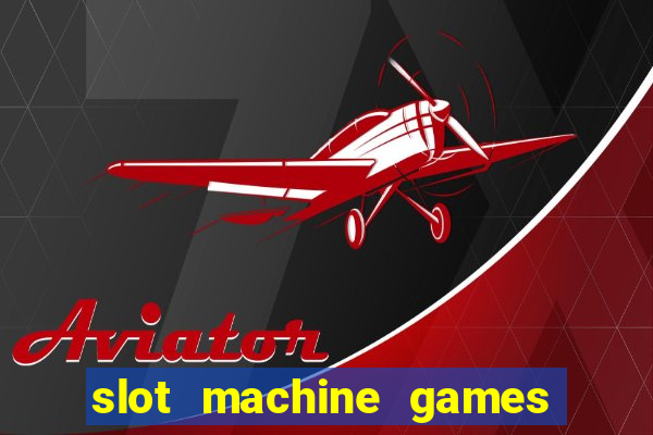 slot machine games online real money