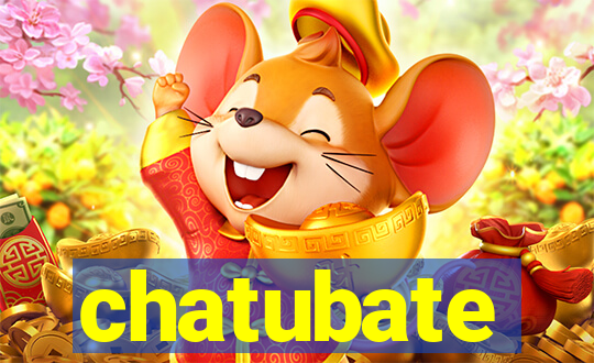 chatubate