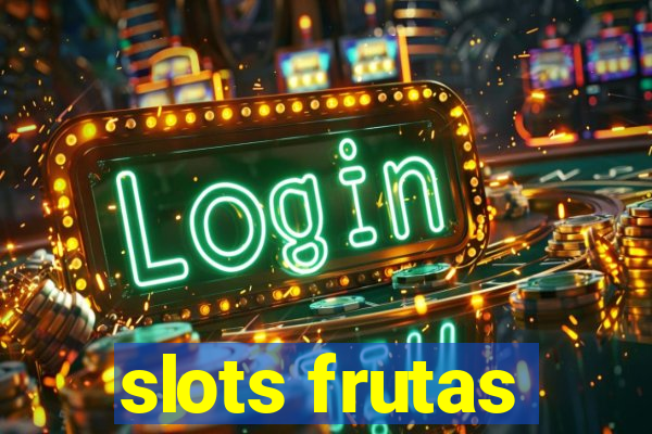 slots frutas