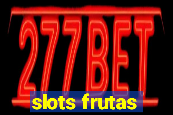 slots frutas