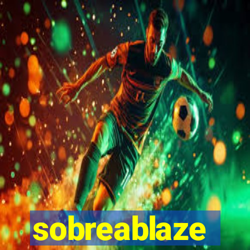 sobreablaze