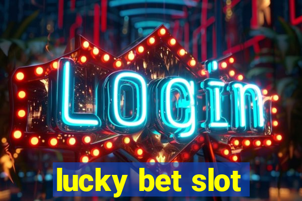 lucky bet slot