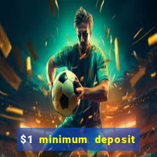 $1 minimum deposit casino australia 2022